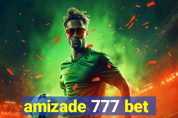 amizade 777 bet